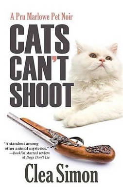 Cats Can't Shoot by Clea Simon