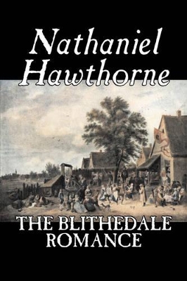 The Blithedale Romance by Nathaniel Hawthorne