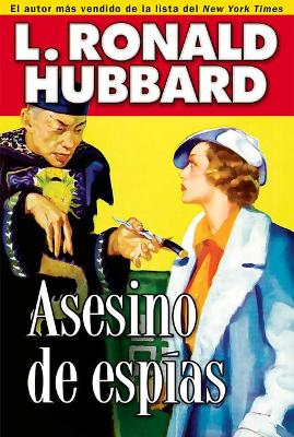 Asesino de espÃ­as: Spy Killer by L. Ron Hubbard