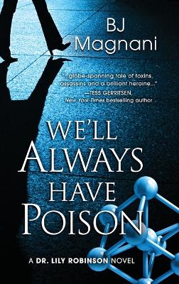 We'll Always Have Poison by Bj Magnani