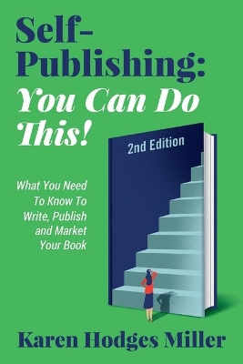 Self-Publishing: YOU CAN DO THIS! What You Need to Know to Write, Publish & Market Your Book Second Edition: YOU CAN DO THIS! What You Need to Know to Write, Publish & Market Your Book 2nd Edition: YOU CAN DO THIS! book