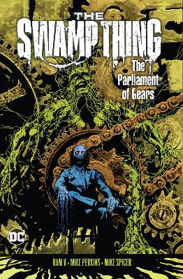 The Swamp Thing Volume 3: The Parliament of Gears book