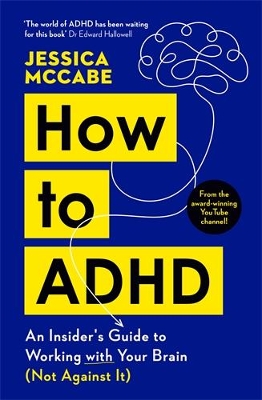 How to ADHD: An Insider's Guide to Working with Your Brain (Not Against It) book