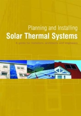 Planning and Installing Solar Thermal Systems by German Solar Energy Society (DGS)