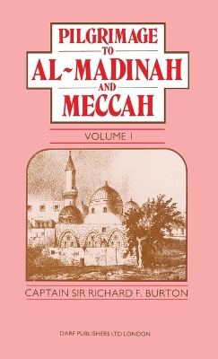 Personal Narrative of a Pilgrimage to al-Madinah and Mecca: v. 1 by Sir Richard Francis Burton