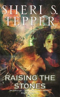 Raising The Stones by Sheri S. Tepper