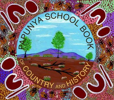 Papunya School Book of Country and History by Papunya School