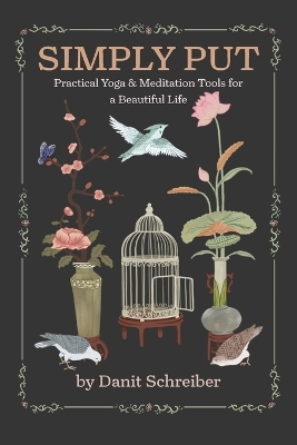 Simply Put: Practical Yoga & Meditation Tools for a Beautiful Life book