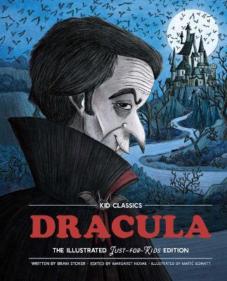 Dracula - Kid Classics: The Classic Edition Reimagined Just-for-Kids! (Kid Classic #2) (A Fun and Frightening Retelling of the Dracula Story) book