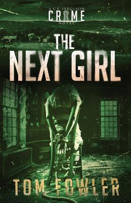 The Next Girl: A C.T. Ferguson Crime Novel book