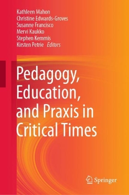 Pedagogy, Education, and Praxis in Critical Times book