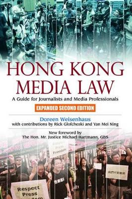Hong Kong Media Law – A Guide for Journalists and Media Professionals 2e by Doreen Weisenhaus