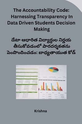 The Accountability Code: Harnessing Transparency In Data Driven Students Decision Making book