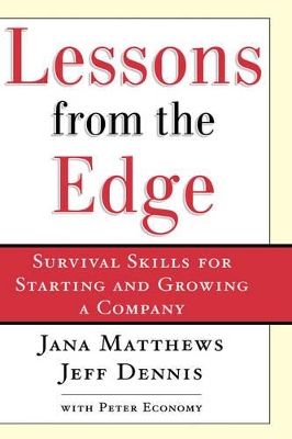 Lessons From the Edge: Survival Skills for Starting and Growing a Company book