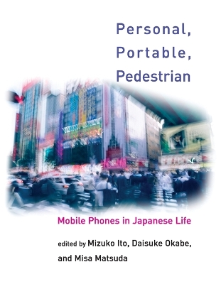 Personal, Portable, Pedestrian by Mizuko Ito