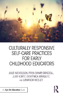 Culturally Responsive Self-Care Practices for Early Childhood Educators by Julie Nicholson