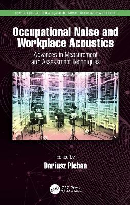 Occupational Noise and Workplace Acoustics: Advances in Measurement and Assessment Techniques book