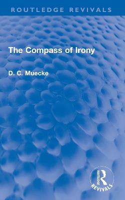 The Compass of Irony by D. C. Muecke