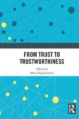 From Trust to Trustworthiness by Maria Baghramian