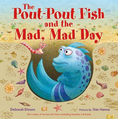 The Pout-Pout Fish and the Mad, Mad Day by Deborah Diesen
