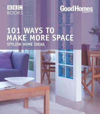 Good Homes: 101 Ways to make more Space (Trade) book