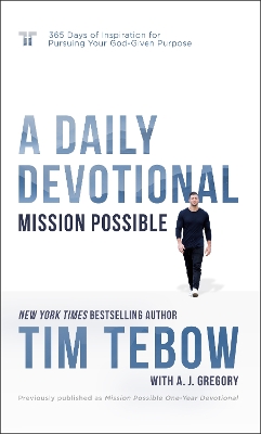 Mission Possible: A Daily Devotional: 365 Days of Inspiration for Pursuing Your God-Given Purpose book