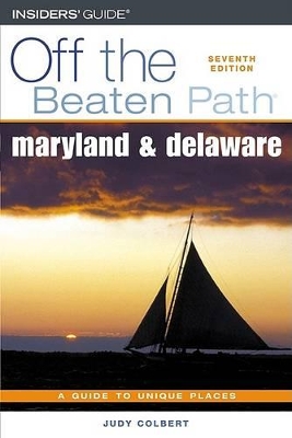 Maryland and Delaware Off the Beaten Path (R), 7th by Judy Colbert