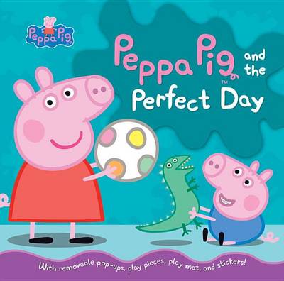 Peppa Pig and the Perfect Day book