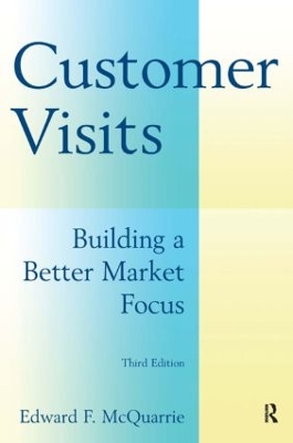 Customer Visits: Building a Better Market Focus book