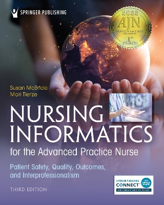 Nursing Informatics for the Advanced Practice Nurse, Third Edition: Patient Safety, Quality, Outcomes, and Interprofessionalism by Susan McBride