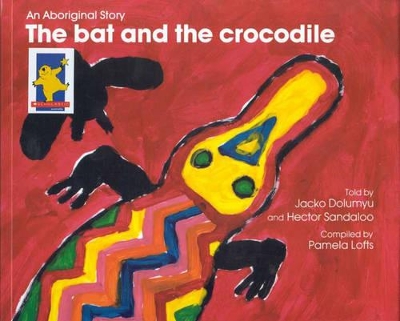 The Bat and the Crocodile: an Aboriginal Story: An Aboriginal Story. by Jacko Dolumyu
