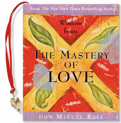 The Little Charmer the Mastery of Love by Don Miguel Ruiz
