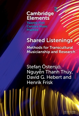Shared Listenings: Methods for Transcultural Musicianship and Research by Stefan Östersjö