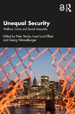 Unequal Security: Welfare, Crime and Social Inequality book