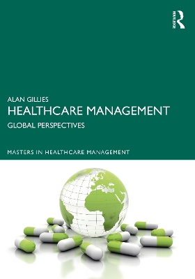 Healthcare Management: Global Perspectives by Alan Gillies