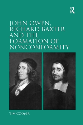 John Owen, Richard Baxter and the Formation of Nonconformity book