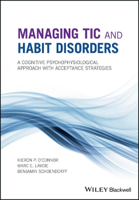 Managing Tic and Habit Disorders by Kieron P. O'Connor