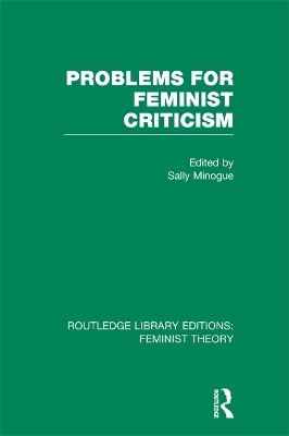 Problems for Feminist Criticism (RLE Feminist Theory) by Sally Minogue