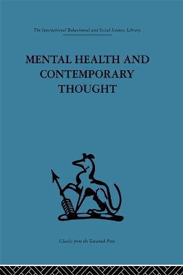 Mental Health and Contemporary Thought: Volume two of a report of an international and interprofessional study group convened by the World Federation for Mental Health by Robert H. Ahrenfeldt