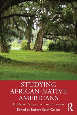 Studying African-Native Americans: Problems, Perspectives, and Prospects book