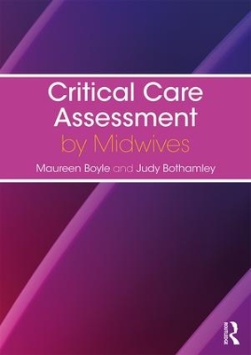 Critical Care Assessment by Midwives by Maureen Boyle