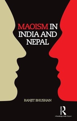 Maoism in India and Nepal by Ranjit Bhushan