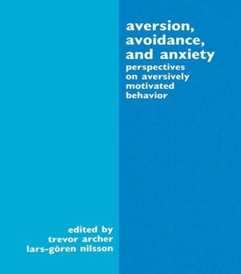 Aversion, Avoidance, and Anxiety by Trevor Archer