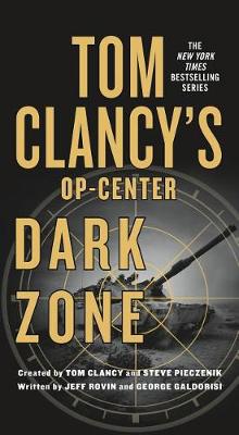 Tom Clancy's Op-Center: Dark Zone by Jeff Rovin