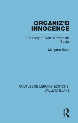 Organiz'd Innocence: The Story of Blake's Prophetic Books by Rudd Margaret