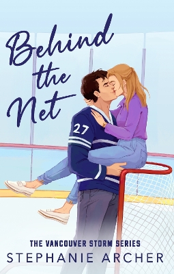 Behind The Net: A Grumpy Sunshine Hockey Romance (Vancouver Storm Book 1) book