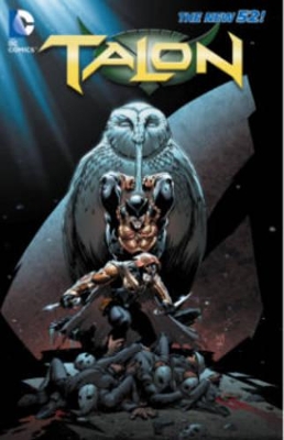 Talon Volume 2: The Fall of the Owls TP (The New 52) book