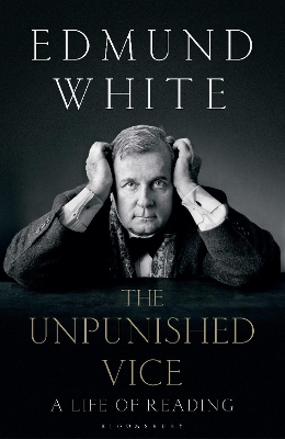 Unpunished Vice by Edmund White