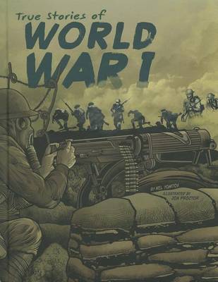 True Stories of World War I by Nel Yomtov