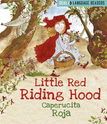 Dual Language Readers: Little Red Riding Hood: Caperucita Roja by Anne Walter